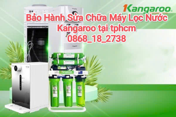 BẢO HÀNH MÁY LỌC NƯỚC KANGRAOO TẠI TPHCM